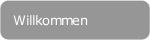 Willkommen